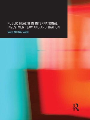 cover image of Public Health in International Investment Law and Arbitration